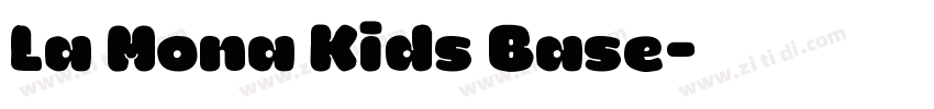 La Mona Kids Base字体转换 La Mona Kids Base字体转换